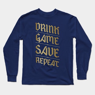 Drink, Game, Save, Repeat Long Sleeve T-Shirt